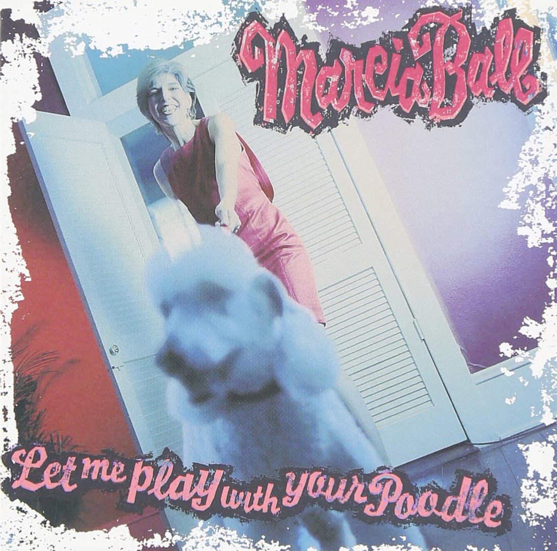 Marcia Ball album - Let me Play with your Poodle